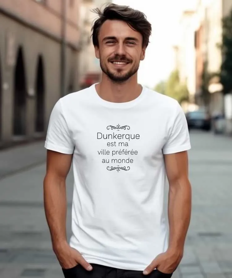 T-Shirt Dunkerque est ma ville préférée au monde