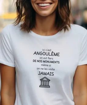 T-Shirt Ici c'est Angoulême on est fiers de nos monuments même si on ne les visite jamais