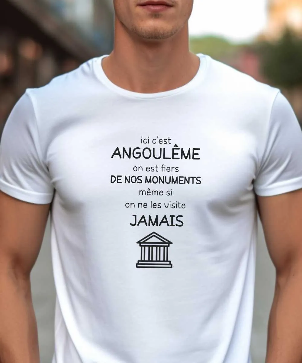 T-Shirt Ici c'est Angoulême on est fiers de nos monuments même si on ne les visite jamais