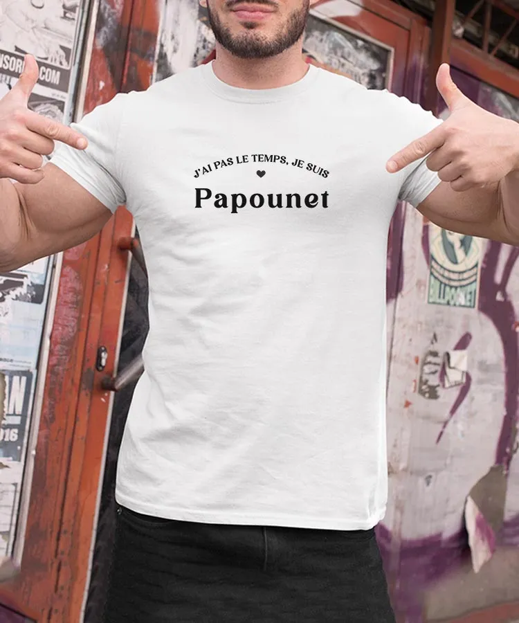 T-Shirt J'ai pas le temps je suis Papounet Pour homme