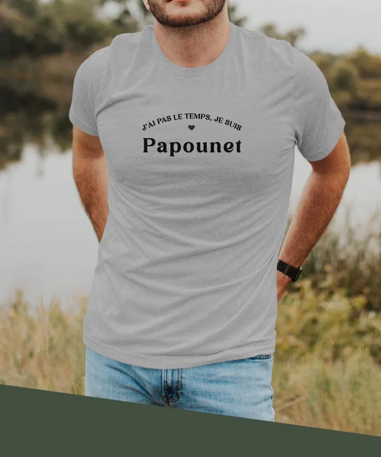 T-Shirt J'ai pas le temps je suis Papounet Pour homme