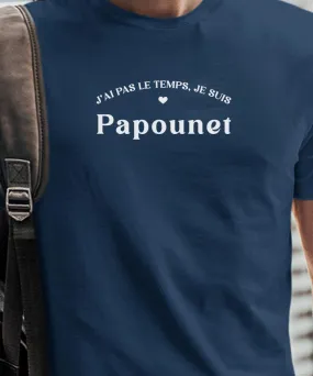 T-Shirt J'ai pas le temps je suis Papounet Pour homme