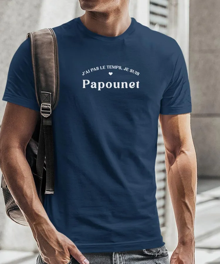 T-Shirt J'ai pas le temps je suis Papounet Pour homme