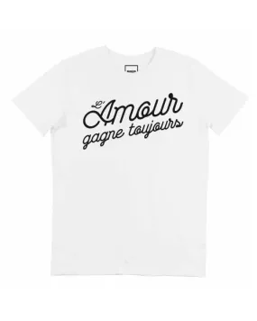 T-shirt L'amour Gagne Toujours | Grafitee