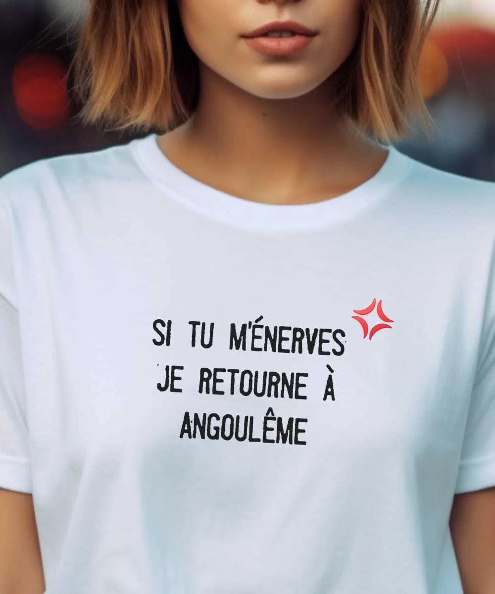 T-Shirt Si tu m'énerves je retourne à Angoulême