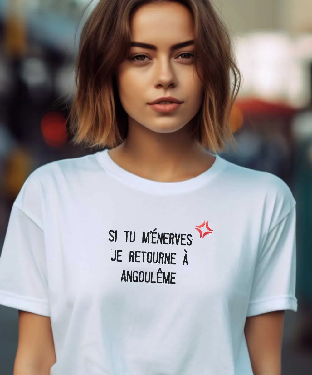 T-Shirt Si tu m'énerves je retourne à Angoulême