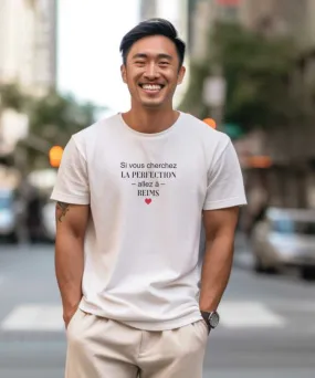 T-Shirt Si vous cherchez la perfection allez à Reims